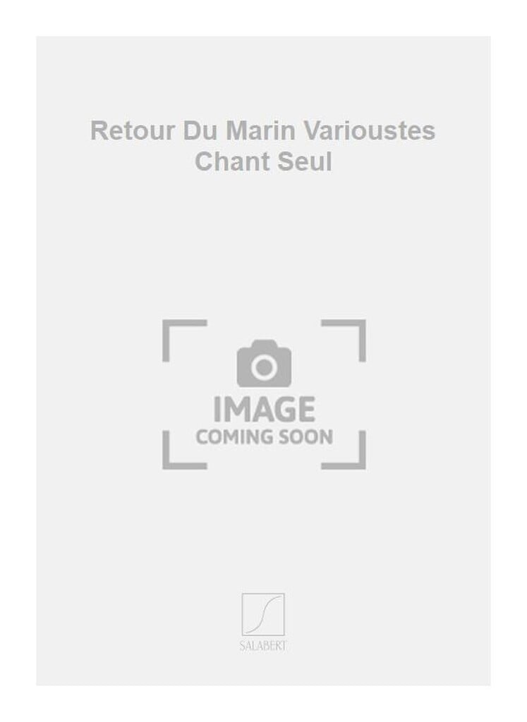 Retour Du Marin Varioustes Chant Seul